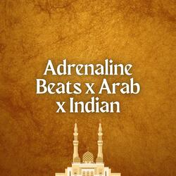 Adrenaline Beats x Arab x Indian