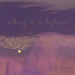 Walking in a Daydream