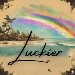 Luckier (feat. Bennie Mellies)