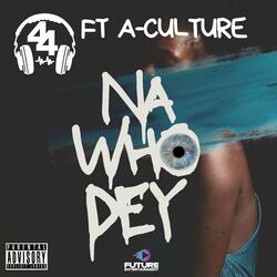 Na Who Dey (feat. A-Culture)
