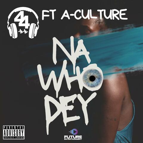 Na Who Dey (feat. A-Culture)