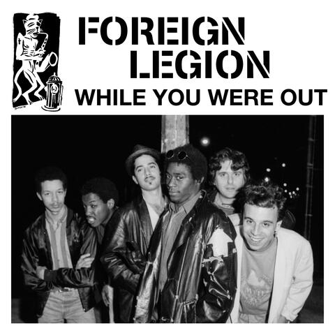 While You Were Out (feat. Foreign Legion)