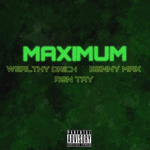 Maximum (feat. Wealthy DRich & RSN TAY)