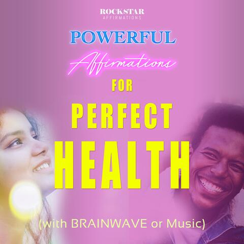 Powerful Affirmations For Perfect Health (with Brainwave or Music)