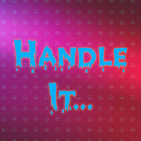 Handle It....