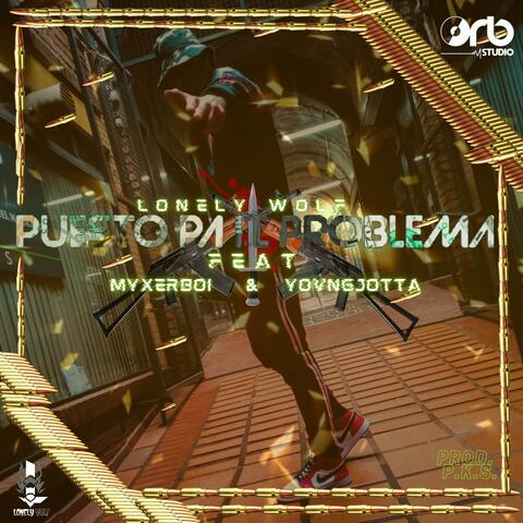 Puesto pa el Problema (feat. Myxerboi & Yovngjotta)