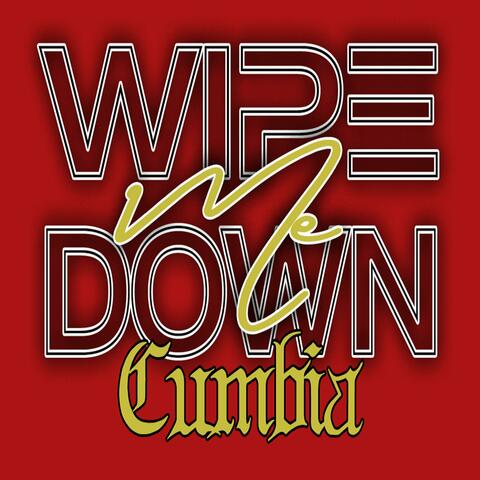 Wipe Me Down Cumbia