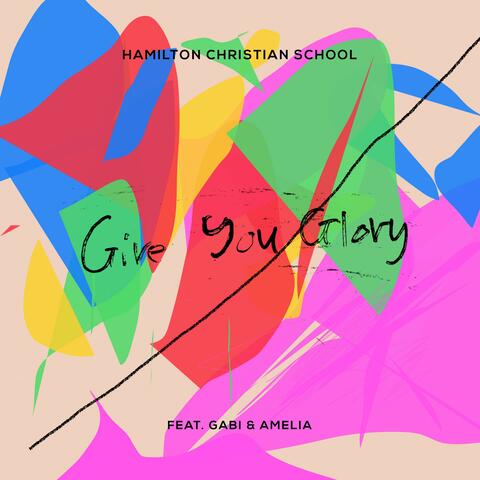 Give You Glory (feat. Gabi & Amelia)