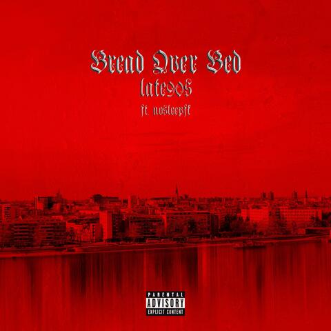 Bread Over Bed (feat. NoSleepFk)