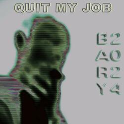 Quit My Job