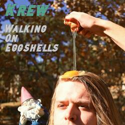 Walking On Eggshells