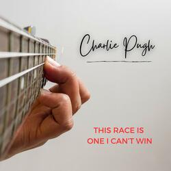 This Race Is One I Can't Win