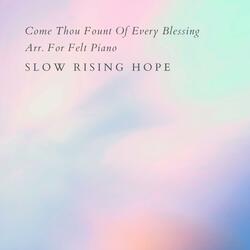 Come Thou Fount Of Every Blessing Arr. For Felt Piano