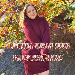 I Wanna Wear Your Sweater, Baby