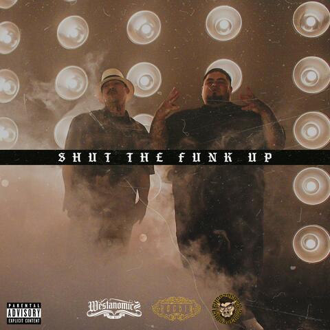 Shut The Funk Up (feat. Tha Chopz Beats)