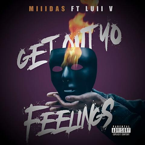 Get Out Yo Feelings (feat. Luii V)