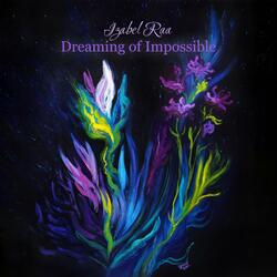 Dreaming of Impossible