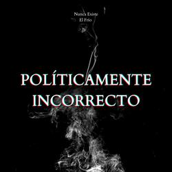 Políticamente Incorrecto