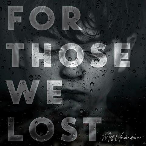 For Those We Lost