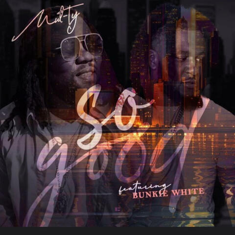 So Good (feat. BUNKIE WHITE)