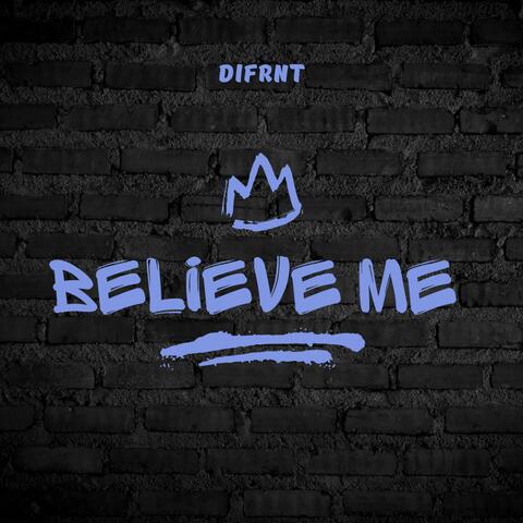 Believe Me