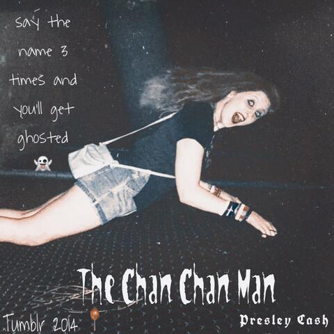 The Chan Chan Man