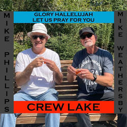 GLORY HALLELUJAH LET US PRAY FOR YOU (feat. MIKE PHILLIPS & MIKE GUITAR WEATHERSBY)
