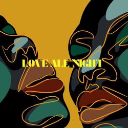 Love All Night (feat. Trmnds Mldy)