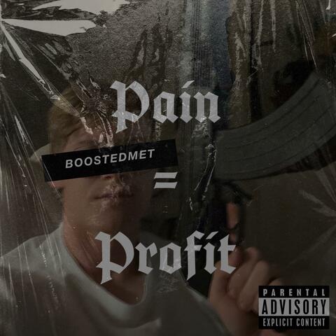Pain = Profit