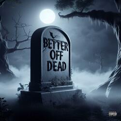 Better off Dead Freestyle