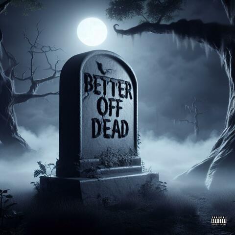 Better off Dead Freestyle