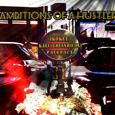 Ambitions Of A Hustler (feat. 1Kokey & KaelTheLyrical1) [2023 Hustlers Ambition]