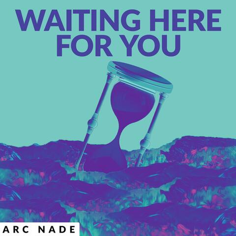 Waiting Here For You