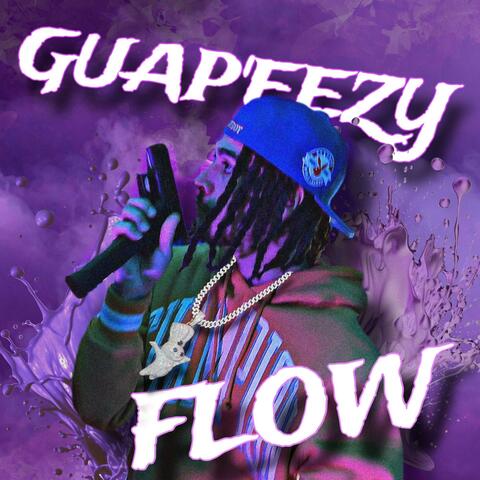 GUAP'EEZY FLOW