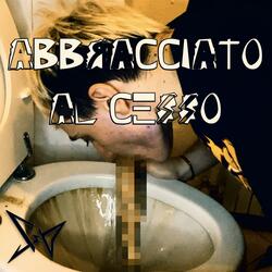 Abbracciato al Cesso