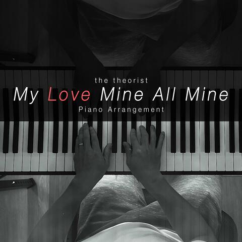 My Love Mine All Mine (Piano Arrangement)