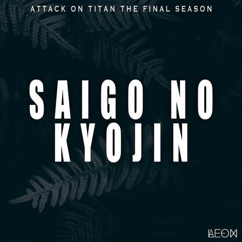 Saigo no Kyojin (From "Attack on Titan The Final Season")