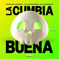 La Cumbia Buena (feat. Mister Cumbia & DJ Mikekid)