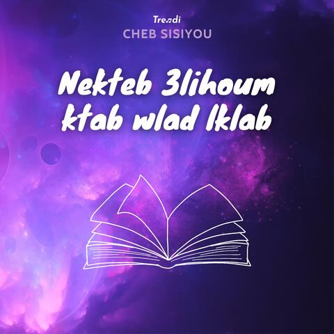 Cheb Sisiyou Nekteb 3lihoum Ktab wlad lklab