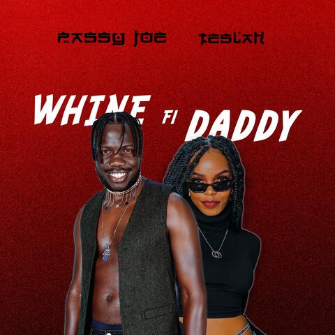 Whine fi Daddy (feat. Teslah)