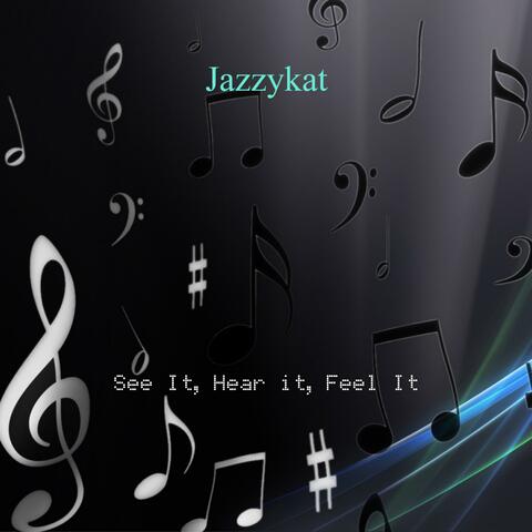 See It, Hear It, Feel It