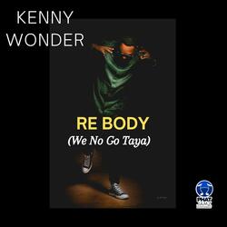Re Body (We no go taya)