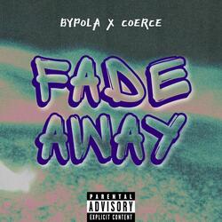 Fade Away (feat. Coerce)