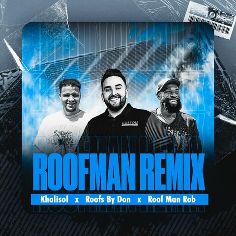 Roof Man (feat. Khalisol, Really Realz & Roofs By Don) [Remix]