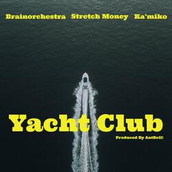 Yacht Club (feat. Brainorchestra, Stretch Money & Ka'miko)
