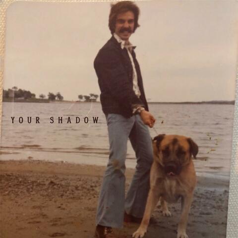 Your Shadow