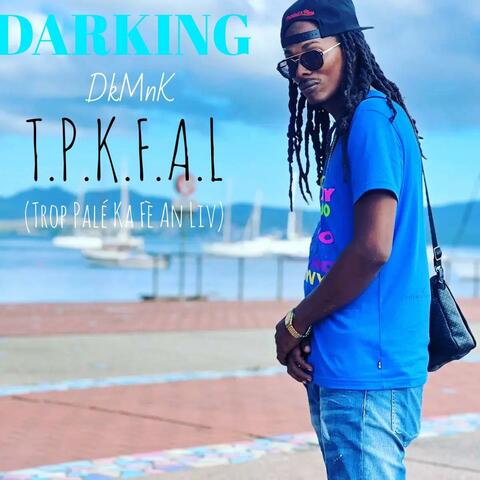 T.P.K.F.A.L (Trop Palé Ka Fè An Liv)