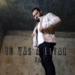Tu Vas A Estar