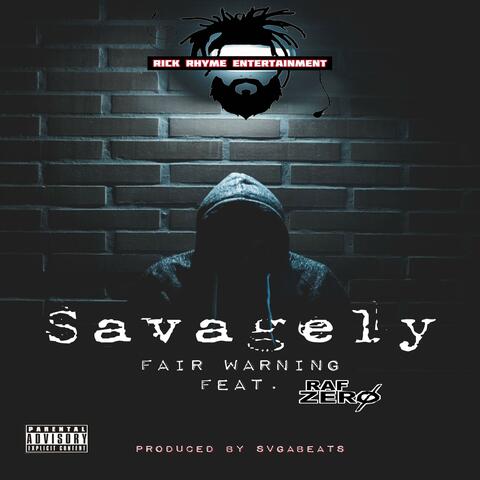 SAVAGELY (FAIR WARNING) (feat. RAF ZERO)