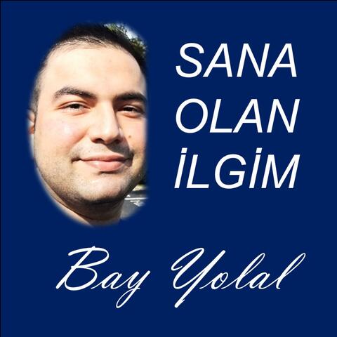 Sana olan ilgim